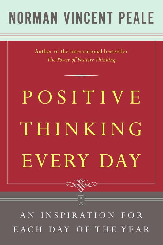 Positive Thinking Every Day by Dr. Norman Vincent Peale
