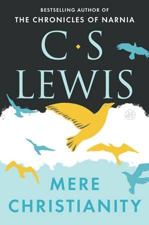 Mere Christianity : C. S. Lewis