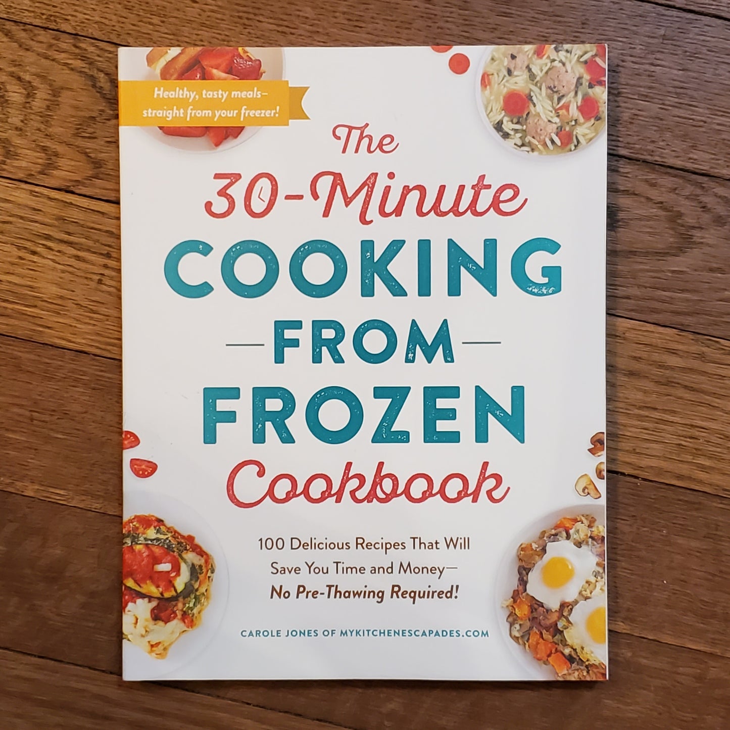 The 30-Minute Cooking from Frozen Cookbook