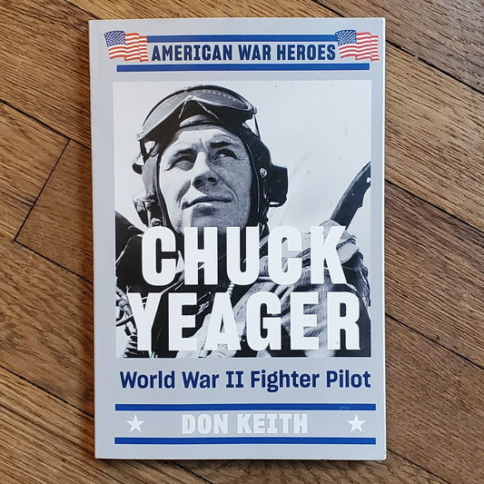 Chuck Yeager: World War II Fighter Pilot