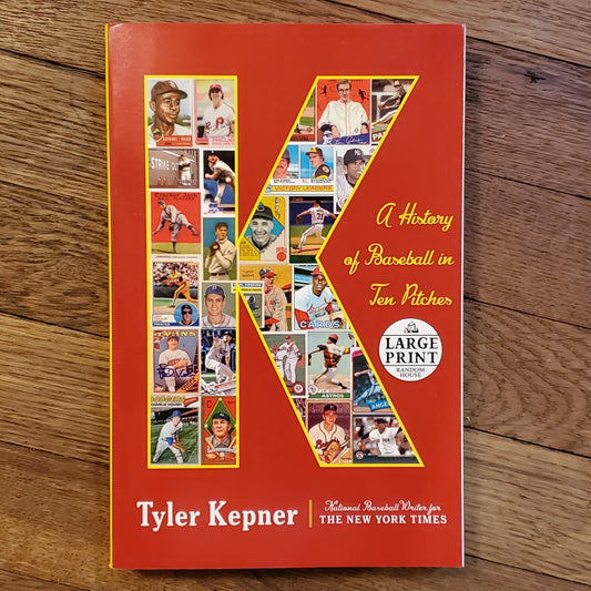 K: A History of Baseball in Ten Pitches (large print)