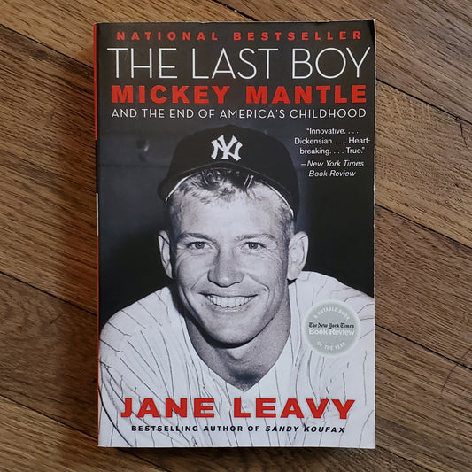 The Last Boy: Mickey Mantle and the End of America's Childhood