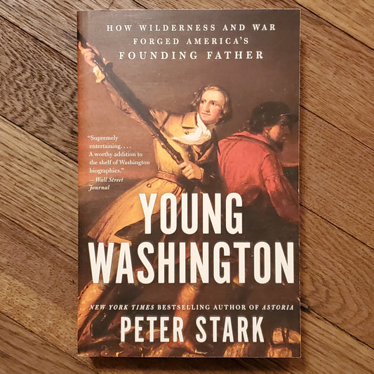 GB Young Washington: How Wilderness and War Forged America's Founding Fahter