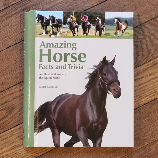 GB Amazing Horse Facts and Trivia: An Illustrated Guide to the Equine World