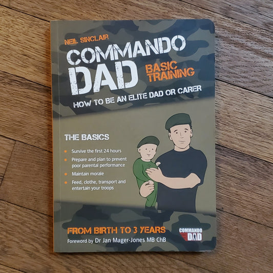 GB Commando Dad: Basic Training: How To Be An Elite Dad