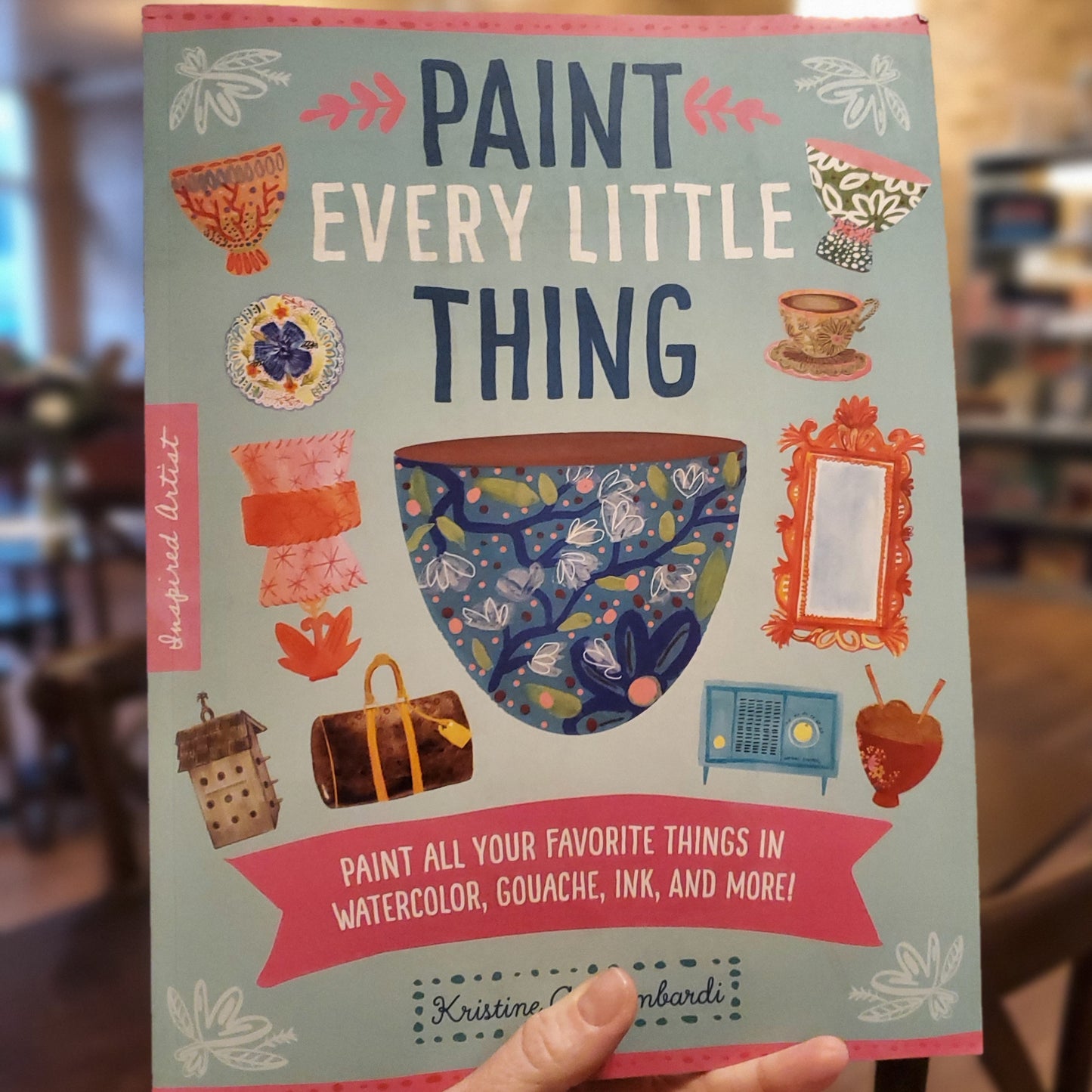 GB Paint Every Little Thing: Paint All Your Favorite Things in Watercolor, Gouache, Ink, and More!