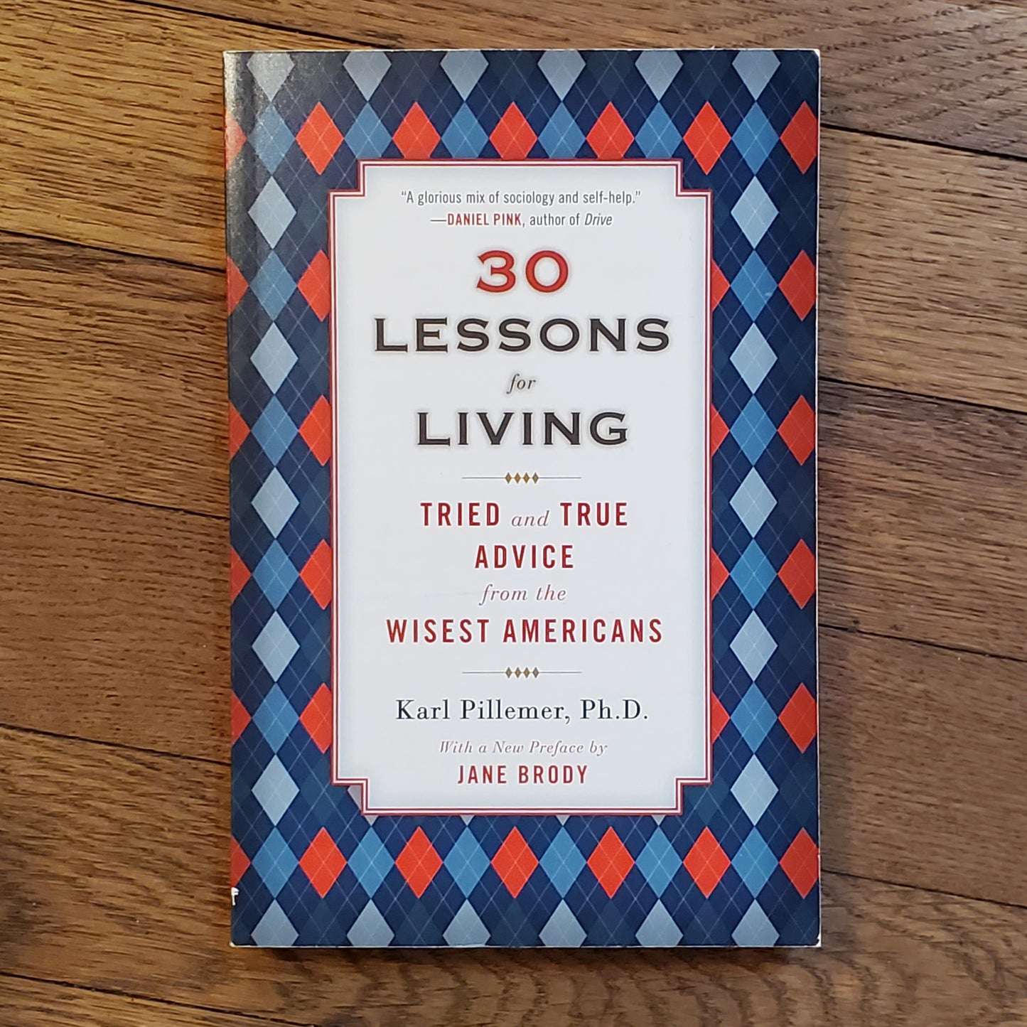 GB 30 Lessons for Living: Tried and True Advice from the Wisest Americans