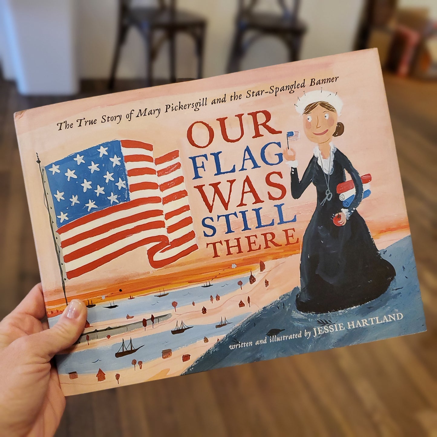 GB Our Flag Was Still There: The True Story of Mary Pickersgill and the Star-Spangled Banner