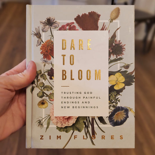 GB Dare to Bloom: Trusting God Through Painful Endings and New Beginnings