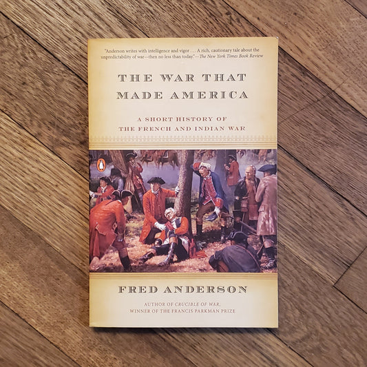 GB The War that Made America: A Short History of the French and Indian War