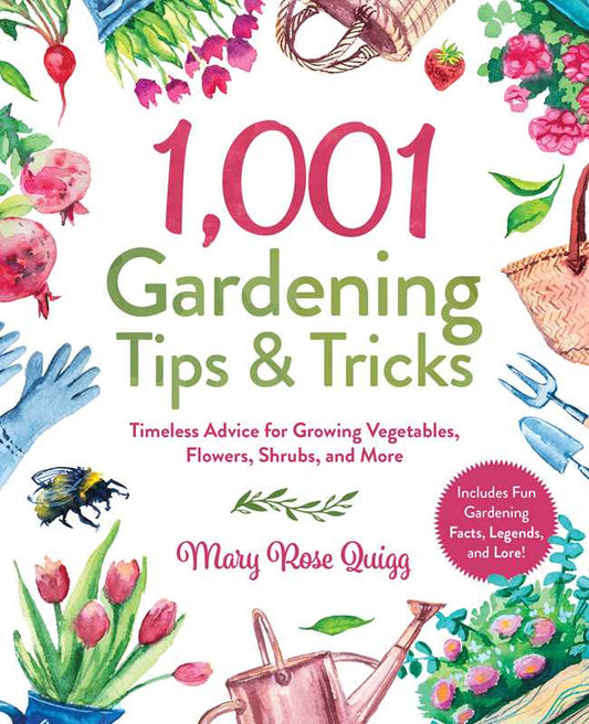 1,001 Gardening Tips & Tricks by Mary Rose Quigg