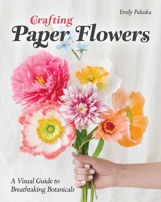 Crafting Paper Flowers by Emily Paluska
