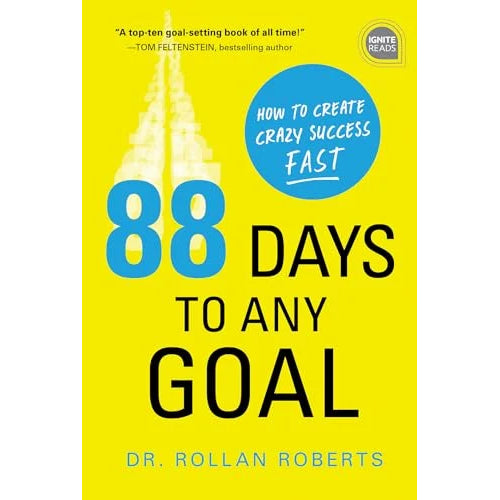 88 Days to Any Goal: How to Create Crazy Success Fast