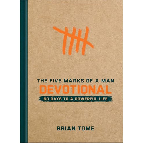 The Five Marks of a Man Devotional: 60 Days to a Powerful Life