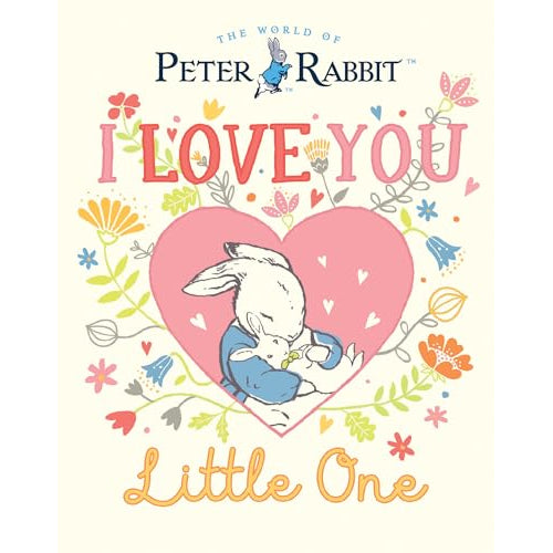 I Love You, Little One (The World of Peter Rabbit)