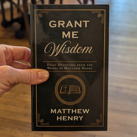 GB Grant Me Wisdom: Daily Devotions from the World of Matthew Henry