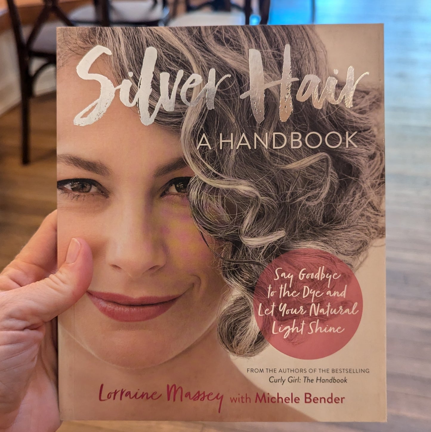 GB Silver Hair - A Handbook: Say Goodbye to the Dye and Let your Natural Light Shine