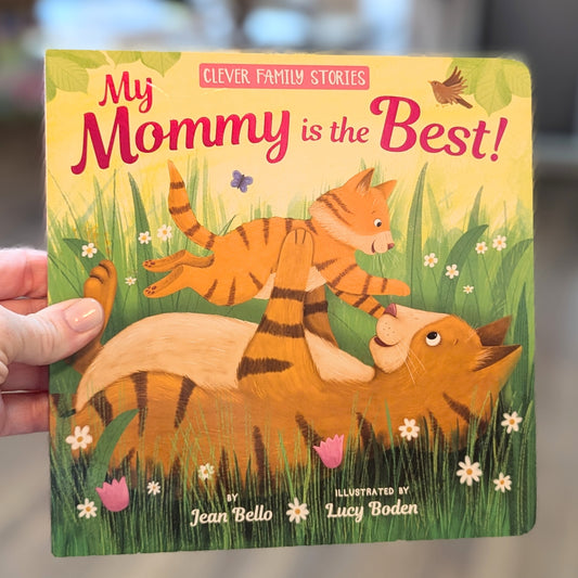 GB Board Book - My Mommy is the Best! (Clever Family Stories)