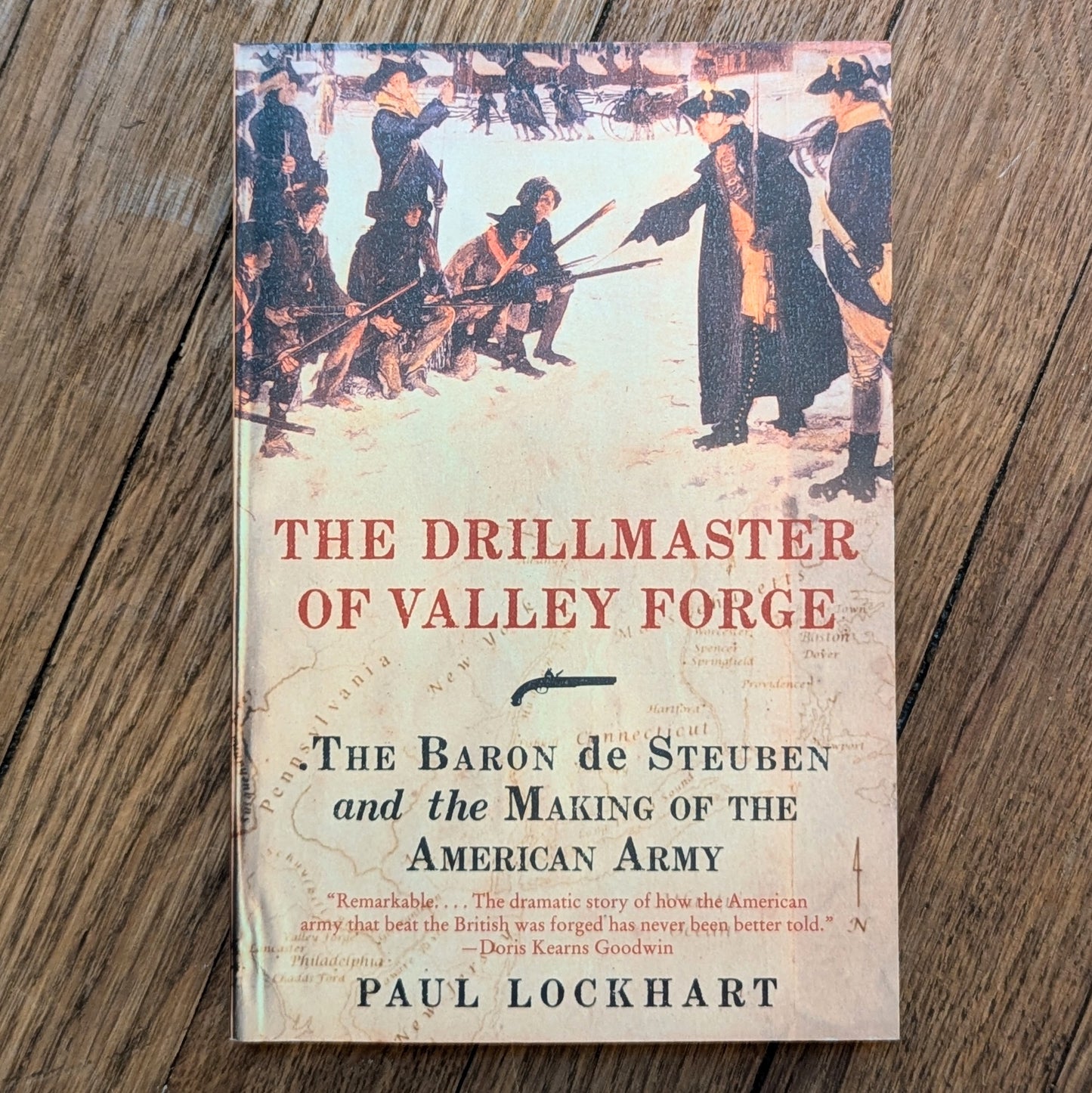 GB The Drillmaster of Valley Forge: The Baron de Steuben and the Making of...