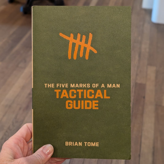 The Five Marks of a Man Tactical Guide