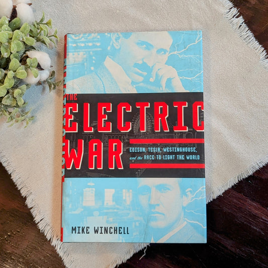 GB The Electric War: Edison, Tesla, Westinghouse and the Race to Light the World