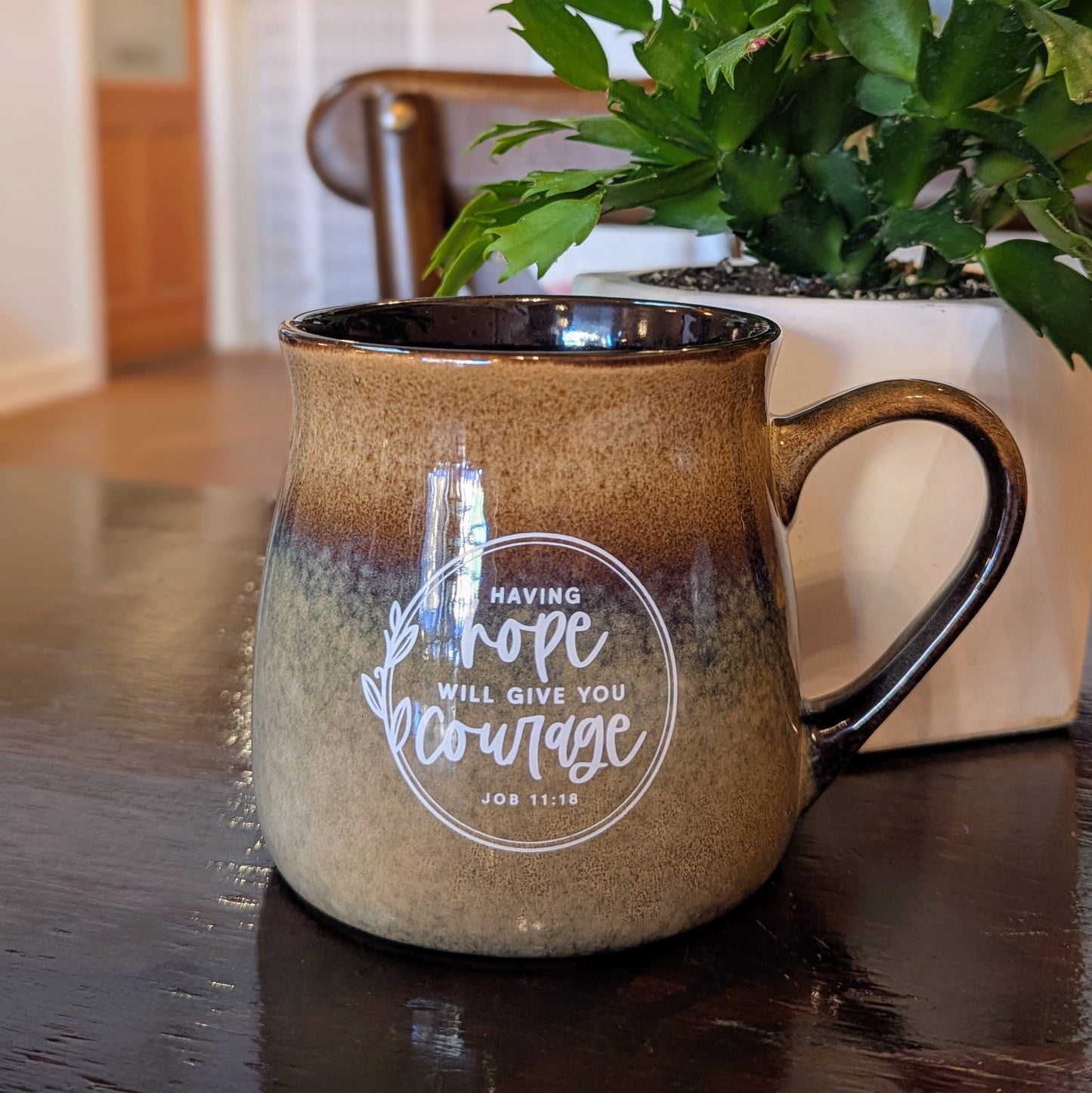 Mug - Having Hope Will Give You Courage