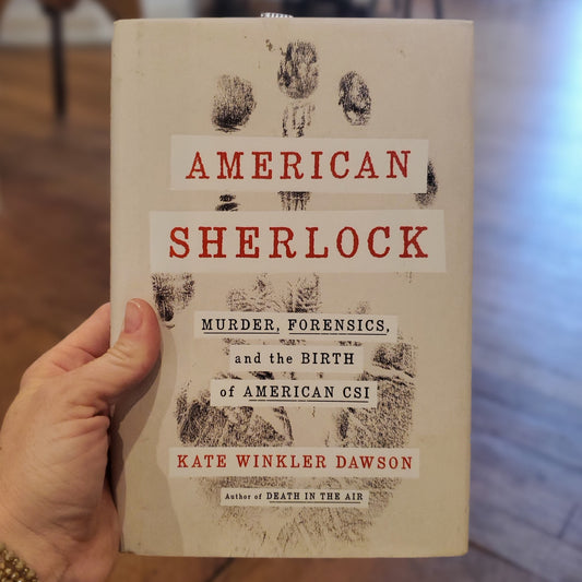 GB American Sherlock: Murder, Forensics, and the Birth of American CSI