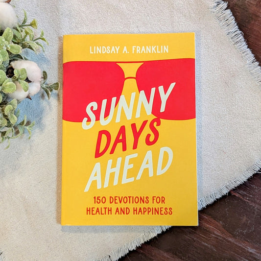 GB Sunny Days Ahead 150 Devotions for Health and Happiness