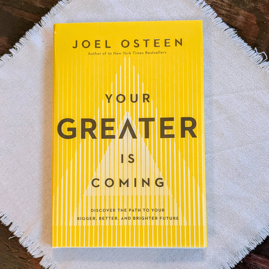Your Greatest Is Coming by Joel Osteen