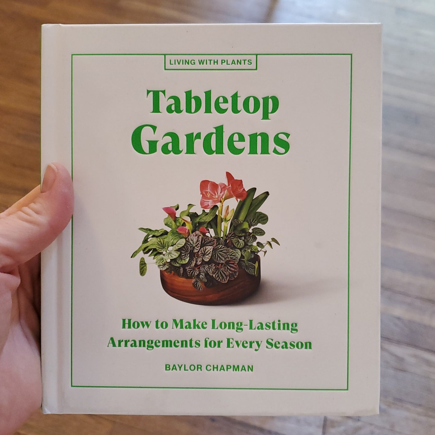 GB Tabletop Gardens: How to Make Long- Lasting Arrangements