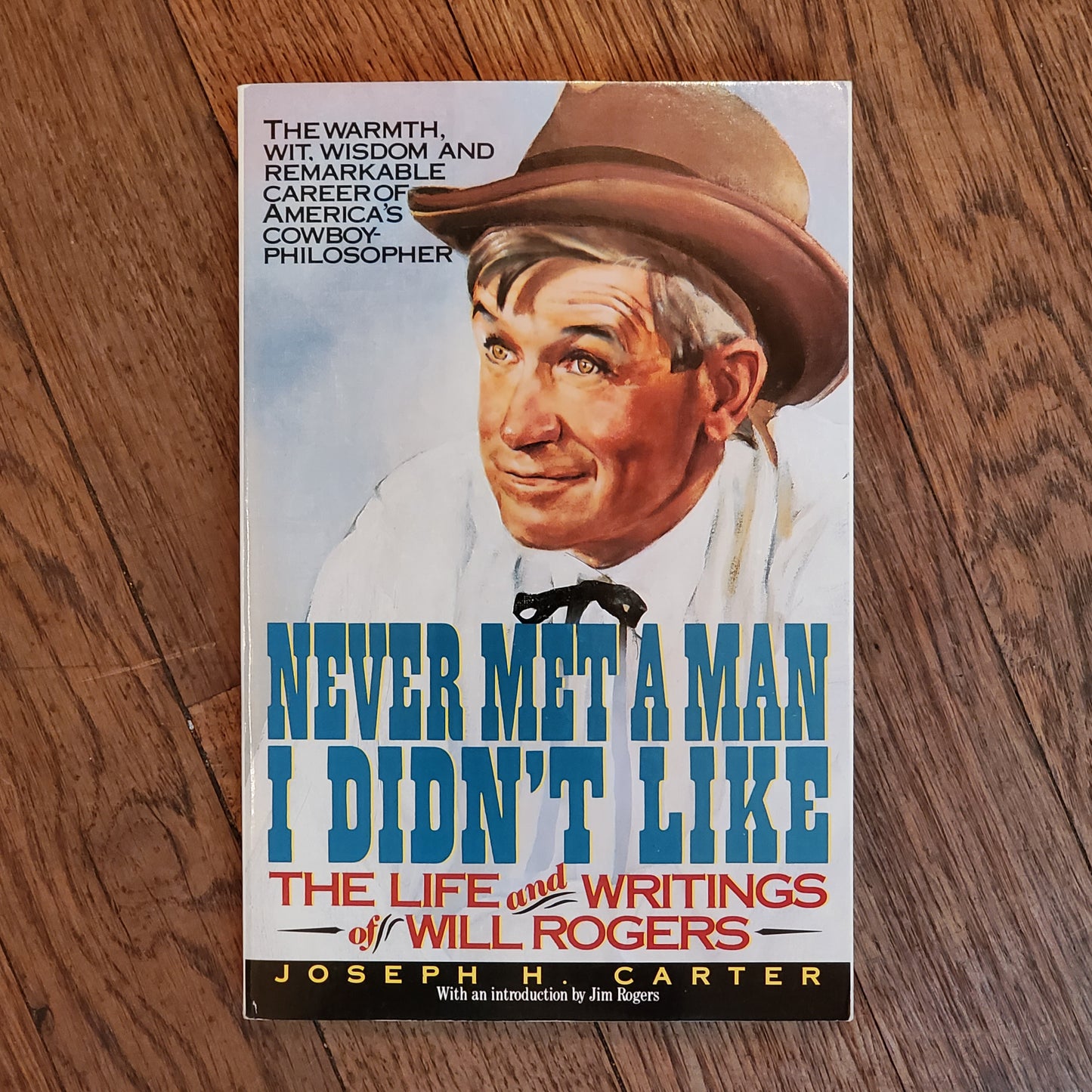 GB Never Met a Man I Didn't Like: The Life and Writings of Will Rogers
