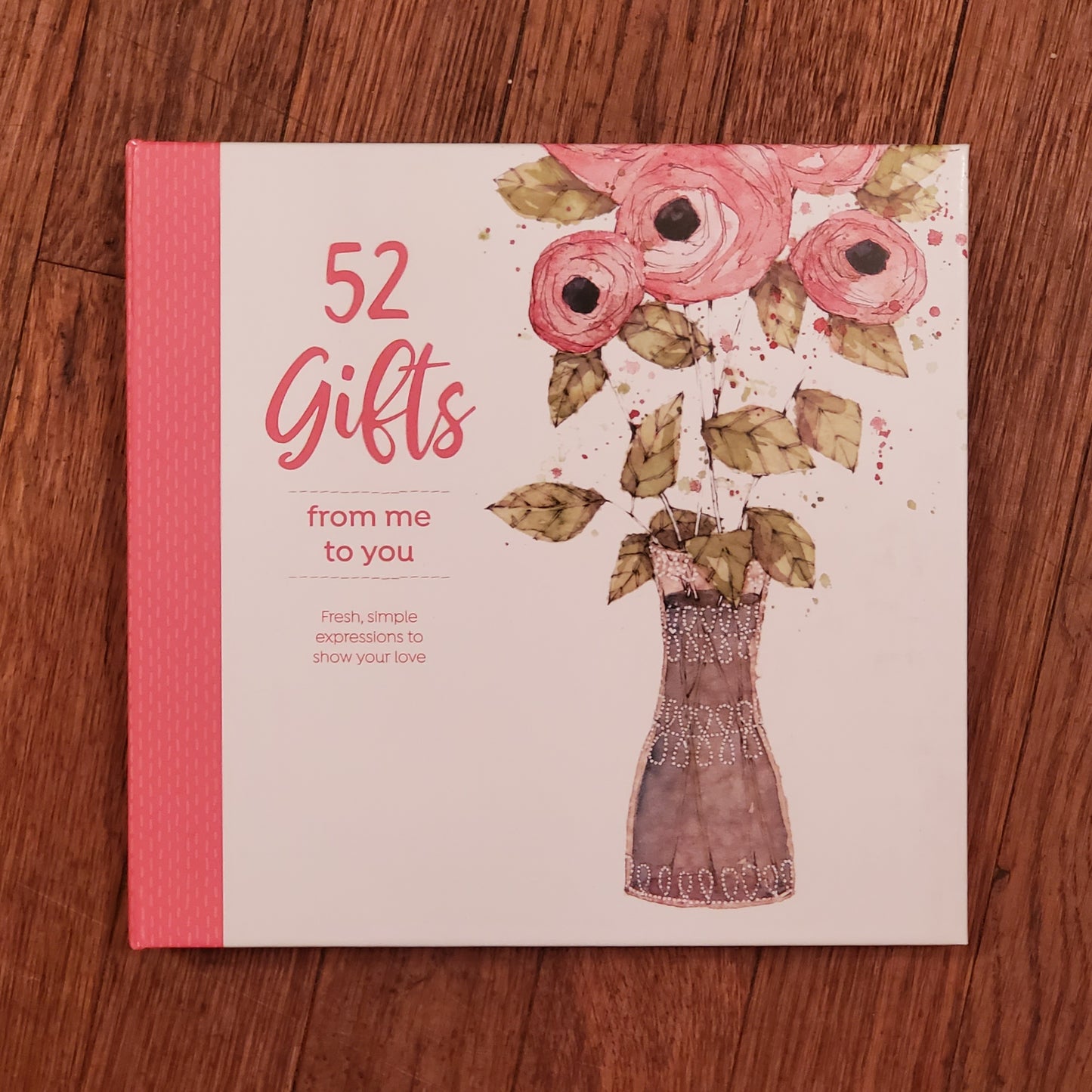 52 Gifts From Me to You: Fresh, Simple Expressions to Show your Love