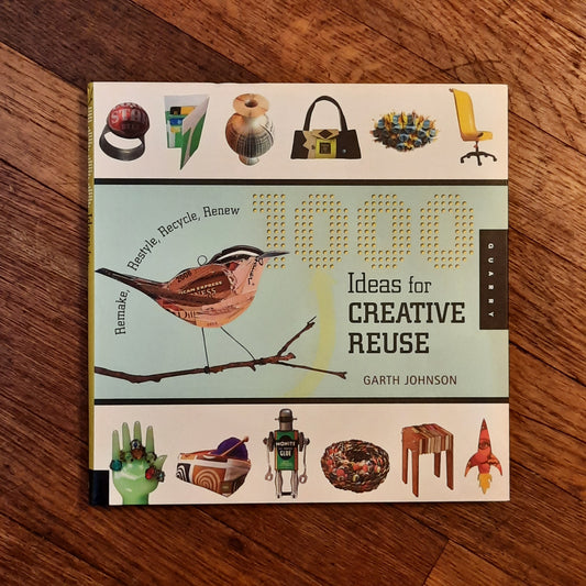 1000 Ideas for Creative Reuse